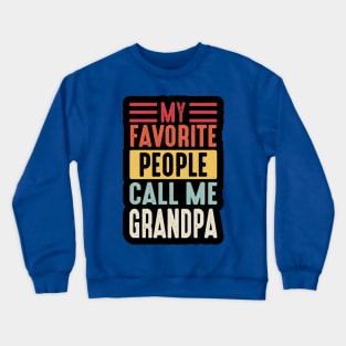 my favorite people call me grandpa3 Crewneck Sweatshirt